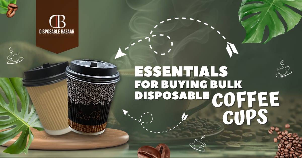 Essentials for Buying Bulk Disposable Coffee Cups