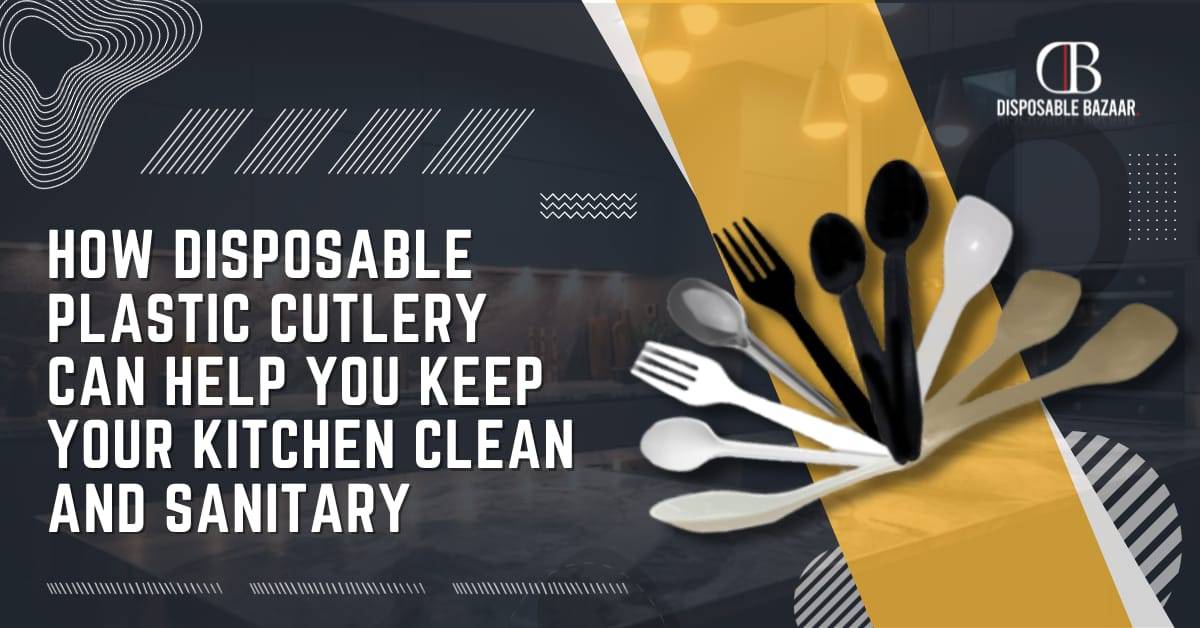 Why Disposable Cutlery Enhances Kitchen Hygiene