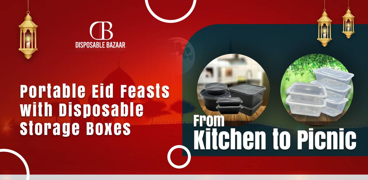 From Kitchen to Picnic: Portable Eid Feasts with Disposable Storage Boxes