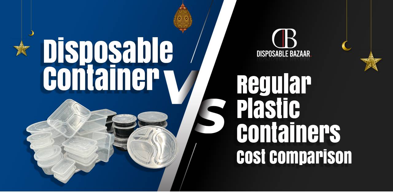 Disposable vs Regular Plastic Containers: Cost Comparison